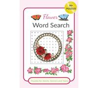 Flower Word Search Puzzle Book: Word Searches with Easy to Read Print about Flowers, Botanical Wonders, Garden Blooms and More | 6 x 9 inches, 110 ... Gift for Vacations, Holidays and Free Times