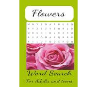 Flower Word Search Puzzle Book: Word searches with Easy to Read Print about Flowers, Flower different types | 6x9 inches,110 pages |50+ Puzzles...Gift for Vacations ,Holidays and f,