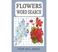 Flower Word Search Puzzle Book: Word Searches with Easy to Read Print about Flowers, Flower Species, and More | 6x9 inches, 110 Pages | 50 Plus Puzzles | Perfect Gift for Flower Lovers