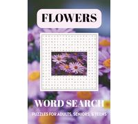 Flower Word Search Puzzle Book: Word Searches with Easy to Read Print about Flowers, Garden, Botanicals and More | 6x9 inches, 110 pages | 50+ Puzzles ... Holidays, Summer Break, and Free Times