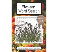 Flower Word Search Puzzle Book: Word Searches with Easy to Read Print about Roses, Sunflowers, Dandelions and More [6x9 inches, 110 pages] 50+ Puzzles ... Gift for Vacations, Holidays and Free Time