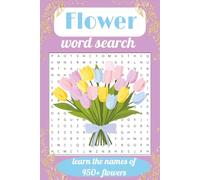 Flower Word Search Puzzle Book: Word Searches with Easy to Read Puzzles about Flowers, Botany, Gardening and more | 6x9 inches, 110 pages | 50+ ... Gift for the Vacations, Holidays, or Fun!