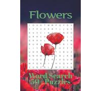 Flower Word Search Puzzle: Word Searches with Easy to Read Print about Flowers, Garden, Botanicals and More | 6x9 inches, 110 pages | 50+ Puzzles … Gift for Vacations, Holiday’s and Relaxation