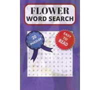 Flower Word Search: Word seach , Easy to read, flower ,garden, botanical |, 6 x 9 inches , 40 pages, 300 words, For adults, seniors , teens