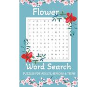 Flower Word Search: Word Searches with Easy to Read Print about Popular and Wild Flowers, Garden Plants & More | 6x9 inches, 110 pages | 50+ puzzles for Relaxation, Free Times, Holidays