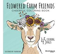 Flowered Farm Friends: Cheerful Coloring Book