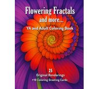 Flowering Fractals and More: YA and Adult Coloring Book
