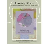 Flowering Silence: A Journal for Kindling the Hum of the Hive