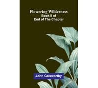 Flowering Wilderness: Book II of End of The Chapter