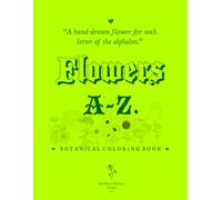 Flowers A-Z: A Botanical Coloring Book