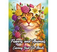Flowers and Animals Coloring Book for Adults: Stress Relief with Beautiful Floral Designs with Animals
