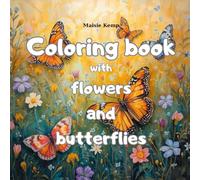 Flowers and Butterflies Coloring Book: Easy and Cute Elements for Kids and Adults