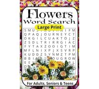 Flowers and Gardening Word Search Puzzle Book: Word Searches with Large Print about Flowers, Types of Flowers, Gardening and More | 6x9 inches, 110 ... Gift for Vacations, Holidays and Free Times