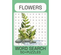 Flowers And Plants: A PuzzleBook filled with 50+Puzzles related to Flowers and Plants, for freetime and vacations.