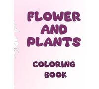 Flowers and plants: Coloring book