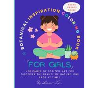 Flowers and Plants Coloring Book for Girls: Discover the beauty of nature through 50 fun and relaxing plants designs.