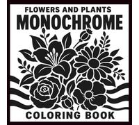 Flowers and Plants Monochrome Coloring Book: Easy One-Color Botanical Designs for Adults and Seniors - 30 Single-Sided Pages with Patterned Shading