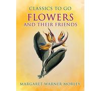 Flowers and Their Friends