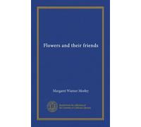 Flowers and their friends (Vol-1)