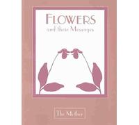 [(Flowers and Their Messages)] [By (author) Mother ] published on (June, 1999)