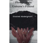 Flowers at the Universe's Funeral