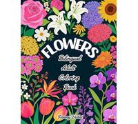 FLOWERS: Bilingual Adult Coloring Book: Bloom and Learn: Relaxing Patterns, Dual Language Vocabulary