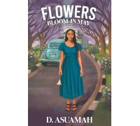Flowers Bloom in May: A Story About Secrets, Grace and the Courage to Begin Again