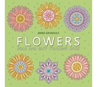 Flowers Bold and Easy Coloring Book: Simple and Cute Floral Mandalas, Hand-Drawn Flower Illustrations for Adults and Kids to Color