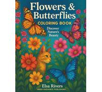 Flowers & Butterflies Coloring Book: Discover Nature's Beauty
