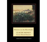 Flowers by the Riverbank: Claude Monet Cross Stitch Pattern