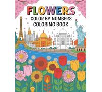 Flowers Color By Numbers Coloring Book: Relaxing Floral Designs for Stress Relief and Mindful Coloring