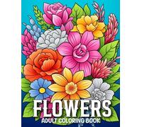 Flowers Coloring Book For Adult: Flowers large print coloring book Beautiful Flowers Designs Easy Large Print Coloring Pages for Seniors, Beginners, Women.