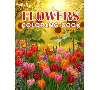 Flowers Coloring Book For Adults, Seniors & Teens: Floral Designs for Relaxation, Stress Relief & Anxiety Reduction