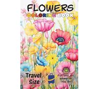 Flowers Coloring Book for Adults Travel Size: Take this small, perfectly portable coloring book with you wherever you go, and you'll always have ... Coloring Books: Calm, Art & Nature Love)