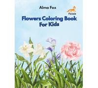 Flowers Coloring Book For Kids: Easy Design For Relaxation And Learning