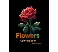 Flowers Coloring Book: Fun and relaxing flower drawings with names, perfect for flower lovers, young artists, and nature lovers