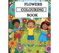 Flowers Colouring Book: From Petals to Masterpieces: Color Your Way Through Nature