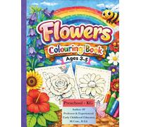 Flowers Colouring Book: IFFAY: Teacher-Made Flower Colouring Activity Book for Ages 3-5 (IFFAY Learning Books Series)