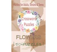 Flowers Crossword Puzzles: Crossword Puzzles with Easy to Read Print about Flowers, Gardening, Plants and More | 6x9 inches, 120 pages | 50+ Puzzles … Gift for Vacations, Holidays and Relaxation