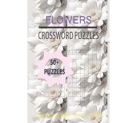 Flowers Crossword Puzzles: Crossword Puzzles with Easy to Read Print about Flowers, Gardening, Plants and More | 6x9 inches, 120 pages | 50+ Puzzles … Gift for Vacations, Holidays and Relaxation