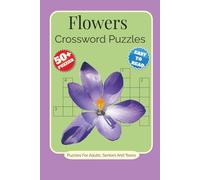 Flowers Crossword Puzzles: Crossword Puzzles with Easy to Read Print about Flowers, Gardens, Plants and more | 6×9 inches,120 pages | 50+ Puzzles ... Gift for vacations, Holidays and relaxation