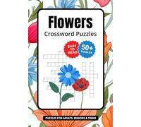 Flowers: Crossword Puzzles with Easy to Read Print about Flowers, Flora, Nature, and more | 6x9 inches, 120 pages | 50+ Puzzles … Gift for Vacations, Holidays and Relaxation
