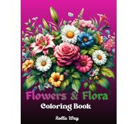 Flowers & Flora Coloring Book: 54 pages, Gorgeous plants and nature images for relaxation and mindfulness
