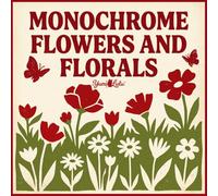 Flowers & Florals Monochrome Coloring Book: One Color Floral Art for Adults | 50 Relaxing Botanical Illustrations for a Slow and Still Single-Ink Experience