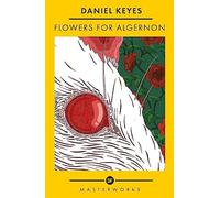 Flowers for Algernon: The Best of the SF Masterworks