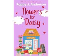 Flowers for Daisy: A From Friends to Lovers Romantic Comedy (Fall in Love in Notting Hill RomCom Series)