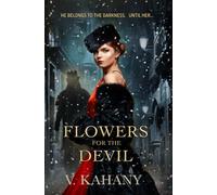 Flowers For The Devil: A Dark Victorian Romance