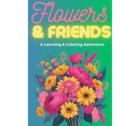 Flowers & Friends: A Learning & Coloring Adventure
