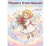 Flowers from Heaven: A Mother's Day Coloring Book for Kids