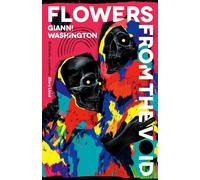 Flowers from the Void: 'An impressive debut from a very talented new writer' Guardian